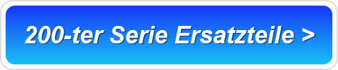 200-ter Serie Ersatzteile >